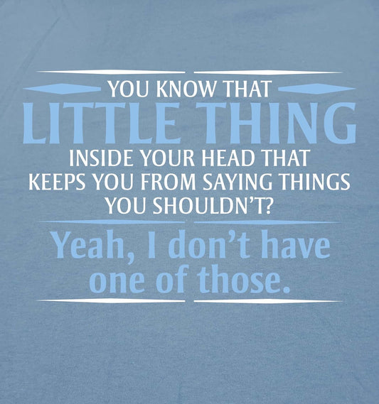 You Know the Little Thing Cool Graphic Sarcastic Sarcasm Novelty Funny T Shirt